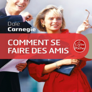 Comment se faire des amis – Dale Carnegie