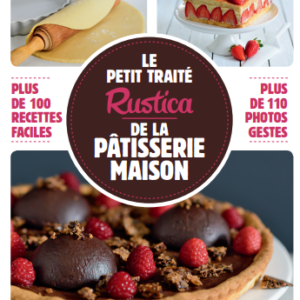 Le Petit Traité Rustica de la Pâtisserie Maison