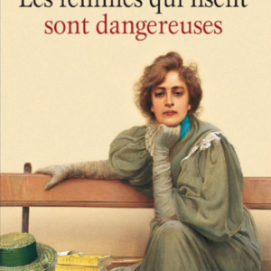 Femmes qui lisent sont dangereuses