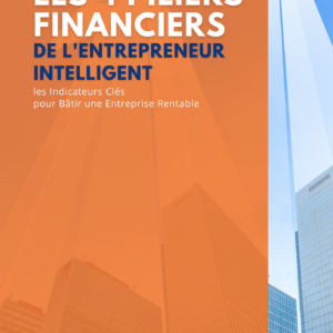 LES 4 PILIERS FINANCIERS DE L’ENTREPRENEUR INTELLIGENT